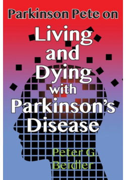 Parkinson Pete on LIving & Dying with Parkinson's