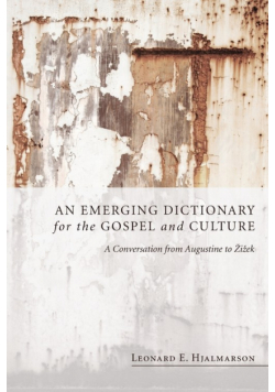 An Emerging Dictionary for the Gospel and Culture