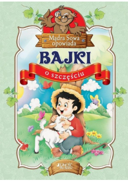 Mądra Sowa opowiada Bajki o szczęściu