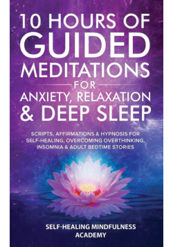 10 Hours Of Guided Meditations For Anxiety, Relaxation & Deep Sleep
