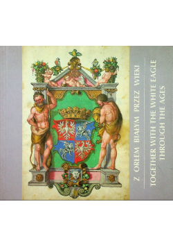 Z orłem białym przez wieki