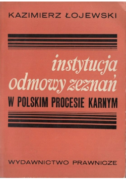 Instytucja odmowy zeznań w polskim procesie karnym