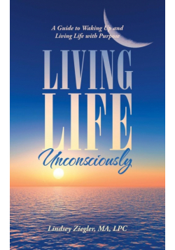 Living Life Unconsciously