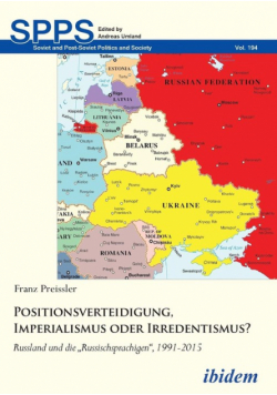 Positionsverteidigung, Imperialismus oder Irredentismus?. Russland und die "Russischsprachigen", 1991-2015