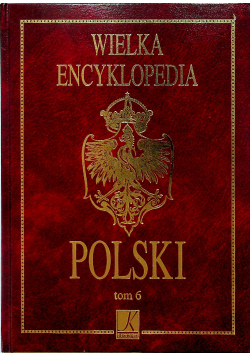 Wielka Encyklopedia Polski tom 6