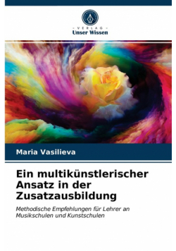 Ein multikünstlerischer Ansatz in der Zusatzausbildung