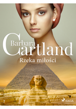 Ponadczasowe historie miłosne Barbary Cartland (#7). Rzeka miłości - Ponadczasowe historie miłosne Barbary Cartland (#7)