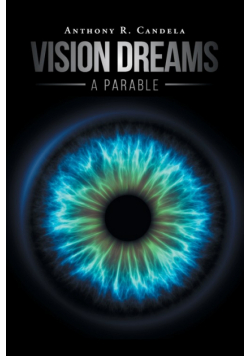 Vision Dreams, A Parable