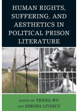 Human Rights, Suffering, and Aesthetics in Political Prison Literature
