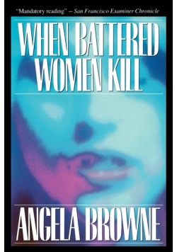 When Battered Women Kill
