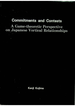 Commitments and Contests A Game - theoretic Perspective on Japanese Vertical Relationship