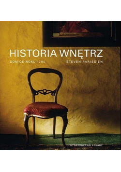 Historia wnętrz Dom od roku 1700