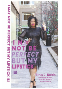 I  May Not Be Perfect But My Lipstick Is!