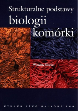 Strukturalne podstawy biologii komórki