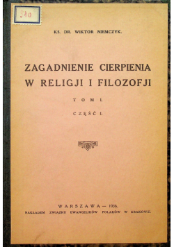 Zagadnienie cierpienia w religji i filozofji tom I część I 1936 r