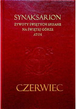 Synaksarion Żywoty świętych spisane na Świętej Górze Atos czerwiec