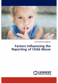 Factors Influencing the Reporting of Child Abuse