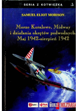 Morze Koralowe Midway i działania okrętów podwodnych Maj 1942 - sierpień 1942