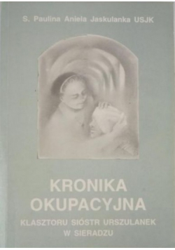 Kronika okupacyjna klasztoru Sióstr Urszulanek w Sieradzu