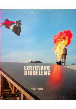 Centenaire Diddeleng 1907 2007