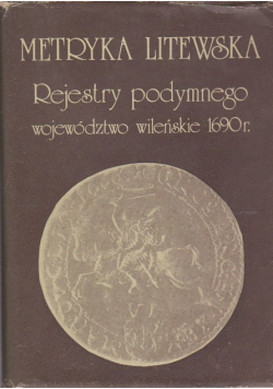 Metryka litewska Rejestry podymnego województwo wileńskie 1690 r