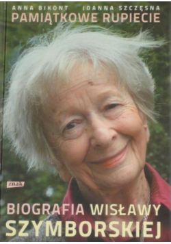 Pamiątkowe rupiecie Biografia Wisławy Szymborskiej