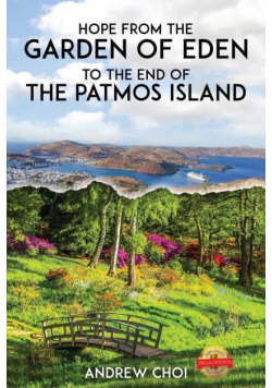 Hope From the Garden of Eden to The End of the Patmos Island, 에덴동산에서 부터 ... 메세지