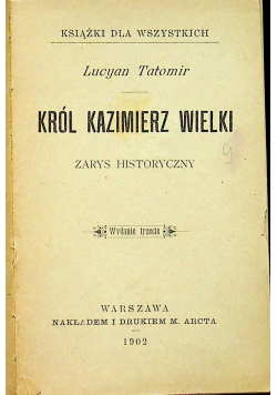 Król Kazimierz Wielki 1902 r