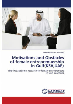 Motivations and Obstacles of female entreprenuership in Gulf(KSA,UAE)