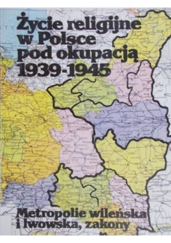 Życie religijne w Polsce pod okupacją 1939 1945