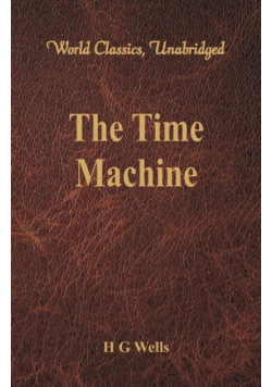 The Time Machine (World Classics, Unabridged)