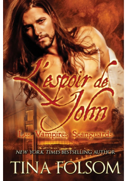 L'espoir de John (Les Vampires Scanguards - Tome 12)