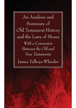 An Analysis and Summary of Old Testament History and the Laws of Moses
