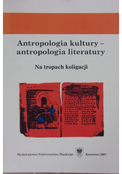 Antropologia kultury – antropologia literatury Na tropach koligacji