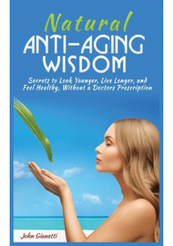 Natural Anti-Aging Wisdom