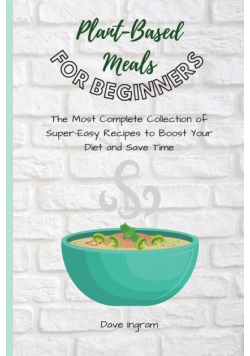 Plant-Base Meals for Beginners