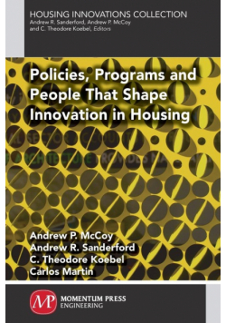 Policies, Programs and People that Shape Innovation in Housing