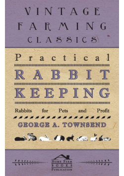 Practical Rabbit Keeping - Rabbits for Pets and Profit