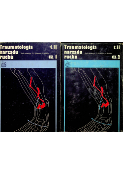 Traumatologia narządu ruchu tom II część 1 i 2