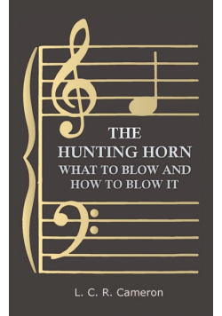 The Hunting Horn - What to Blow and How to Blow it