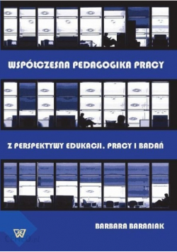 Współczesna pedagogika pracy z perspektywy edukacji pracy i badań