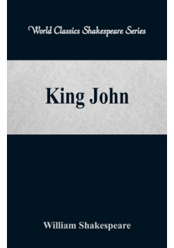 King John (World Classics Shakespeare Series)