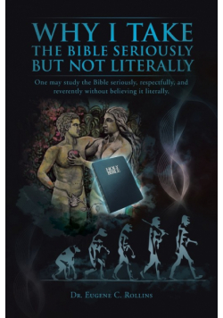 Why I Take the Bible Seriously but Not Literally