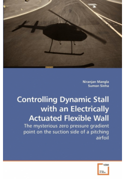 Controlling Dynamic Stall with an             Electrically Actuated Flexible Wall