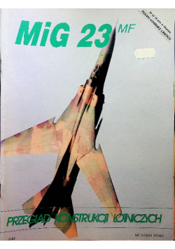 MIG 23 MF przegląd konstrukcji lotniczych nr 5 / 92