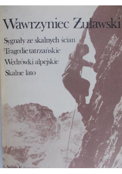 Sygnały ze skalnych ścian Tragedie tatrzańskie Wędrówki alpejskie Skalne lato
