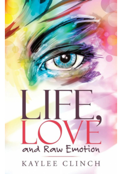 Life, Love and Raw Emotion