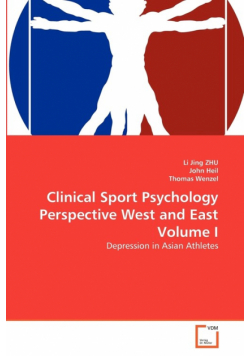 Clinical Sport Psychology Perspective West and East Volume I