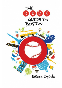 Kid's Guide to Boston, First Edition