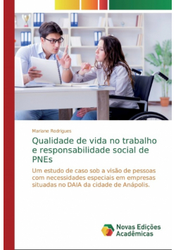 Qualidade de vida no trabalho e responsabilidade social de PNEs